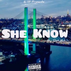 Dot Muli - She Know