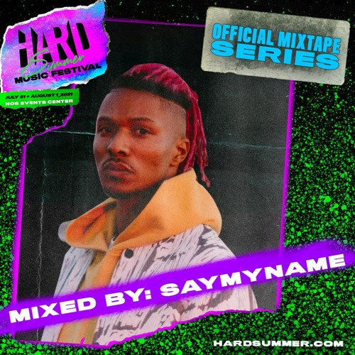 HSMF 2021 Official Mixtape Series: SAYMYNAME (Dancing Astronaut Premiere)