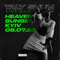 Taly Shum - Heaven Sunset, Kyiv, 08.07.23
