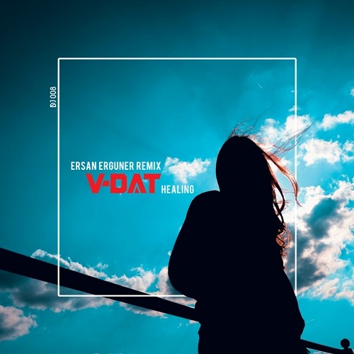 Stream V-dat - Healing (Ersan Erguner Remix) by ersanerguner | Listen ...