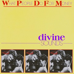 Divine Sounds - What People Do For Money (Resilient Edit) [FREE DOWNLOAD]