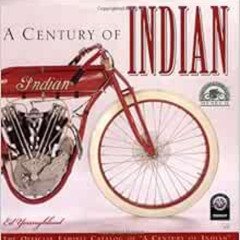 [DOWNLOAD] EPUB 📧 Century of Indian by Ed Youngblood [EPUB KINDLE PDF EBOOK]