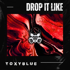 [PREMIERE]  TØXYBLUE  - Drop It Like