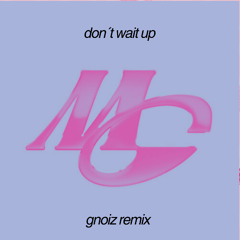 Midnight Generation - Don´t Wait Up (gnoiz remix)
