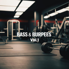 Bass & Burpees Vol.1