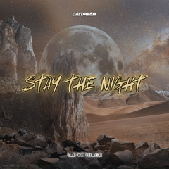 STAY THE NIGHT [Daydream Edit] *CLICK BUY=EXTENDED TRACK
