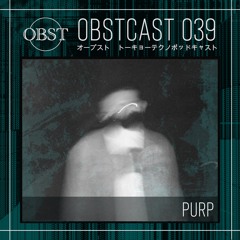 OBSTCAST 039 >>> PURP