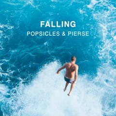 Pierse & Popsicles - Falling