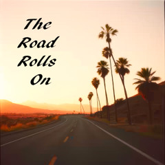 The Road Rolls On
