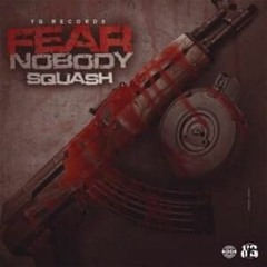 Squash Fear Nobody fast