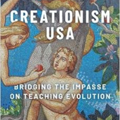 [DOWNLOAD] EPUB 💑 Creationism USA: Bridging the Impasse on Teaching Evolution by Ada