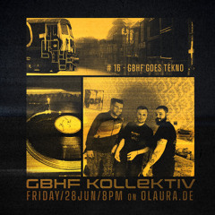 GBHF-Kollektiv #16 - GBHF goes Tekno w/ Bonx, Terminus & Reliq