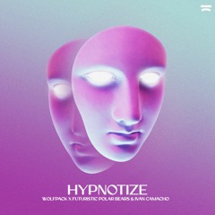 Wolfpack x Futuristic Polar Bears & Ivan Camacho - Hypnotize