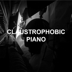 Claustrophobic Piano