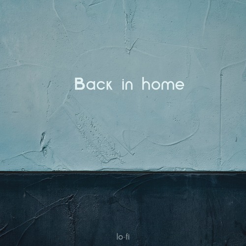 Back In Home (Lo-Fi music)