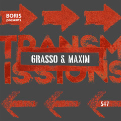 Transmissions 547 with Grasso & Maxim