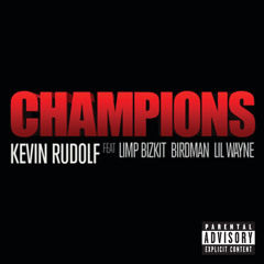 Champions (Explicit) [feat. Limp Bizkit, Birdman & Lil Wayne]