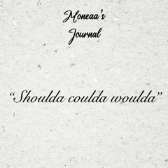 SHOULDA COULDA WOULDA (1)