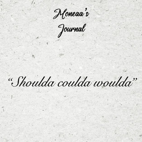 SHOULDA COULDA WOULDA (1)