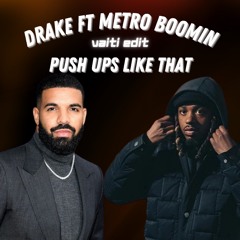 Drake X Metro Boomin - Push Ups Like That ( VAITI Edit )EXTRAIT