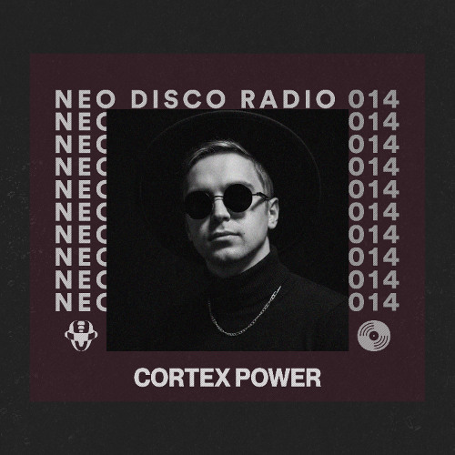 Neo Disco Radio 014: Cortex Power - Tech House Mix