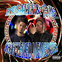 "Shattered Memories" (Feat. 白影) [Prod. By Regalia]