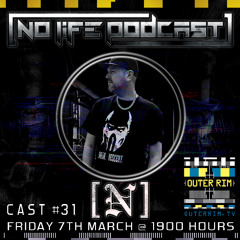 [N] - No Life Podcast 31 - Outer Rim Radio