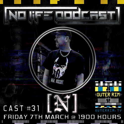 [N] - No Life Podcast 31 - Outer Rim Radio