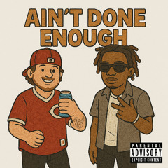 Ain't Done Enough