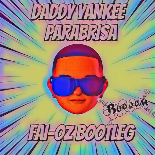 Daddy Yankee - Limpia Parabrisa (FAI - OZ BOOTLEG)