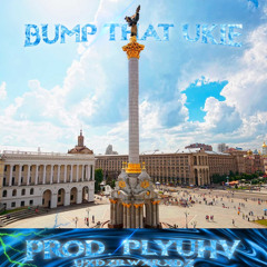 BUMP THAT UKIE (PROD. PLYUHV)