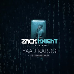 Zack Knight - Yaad Karogi ft Simran Kaur (Official Audio)