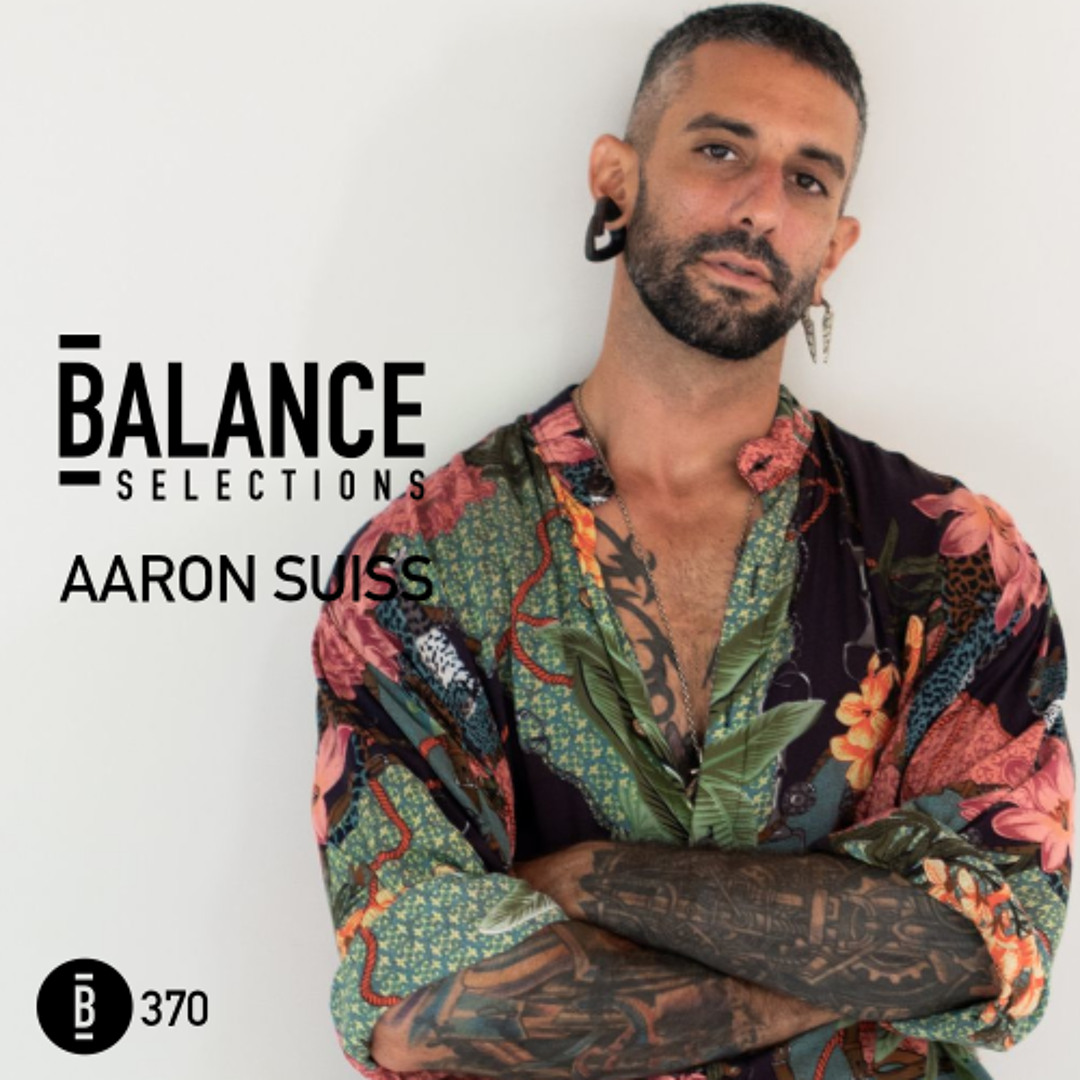 Stream Balance Selections 370: Aaron Suiss by Balance Music