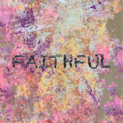 Faithful, Version Two