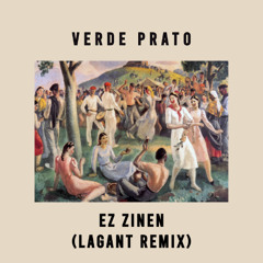 Verde Prato - Ez Zinen (LAGANT Remix)