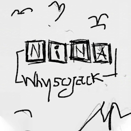 Nina (whysojack edit)