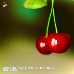 Cherry Pits (feat. Batsuu)