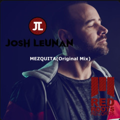 JOSH LEUNAN - MEZQUITA (Original Mix)