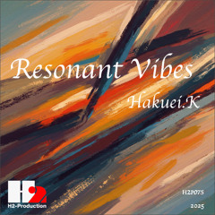 Resonant Vibes (Radio) _ Hakuei.k