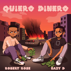 Eazydeee ft Robert Rose - Quiero Dinero 💰