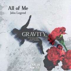 John Legend Vs Martin Garrix, Sem Vox - All Of Me (Minetti 'Gravity' Edit)