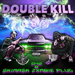 DOUBLE KILL (feat. $kiMa$k Zxmbie Plug)