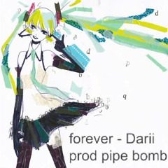 DaRii - forever (prod pipe bomb)