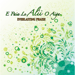 E Paia Le Ali'i O Aiga