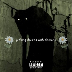 picking daisies with demons