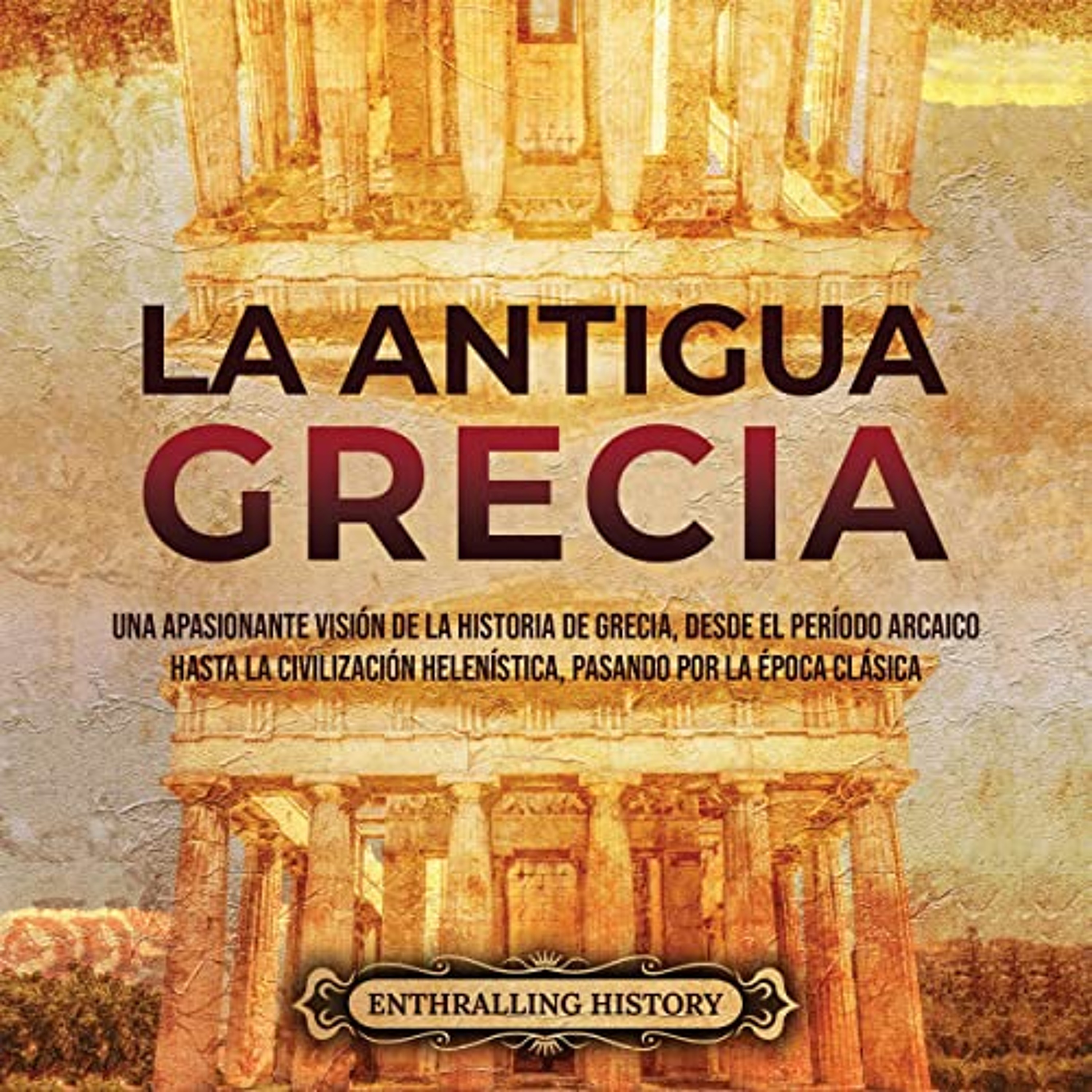 La antigua Grecia [Ancient Greece] (Audiolibro) | Prueba Gratis