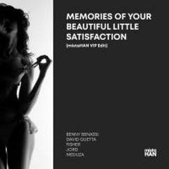 FISHER X GUETTA X MEDUZA - MEMORIES OF YOUR BEAUTIFUL LITTLE SATISFACTION (mistaHAN VIP Edit)