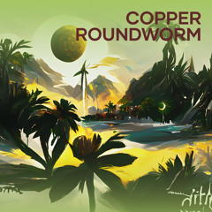 Copper Roundworm