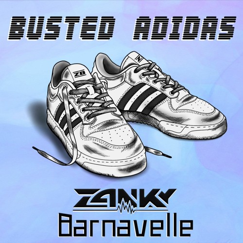 Stream Busted Adidas - Zanky & Barnavelle by Barnavelle | Listen online for  free on SoundCloud