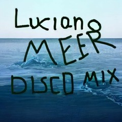 Luciano - Meer (disco mix / cover)